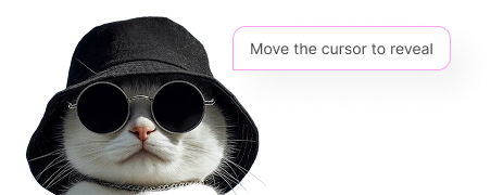 Move the cursor to reveal